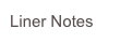 Liner Notes
